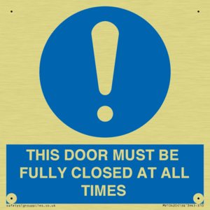 THIS DOOR MUST BE FULLY CLOSED AT ALL TIMES